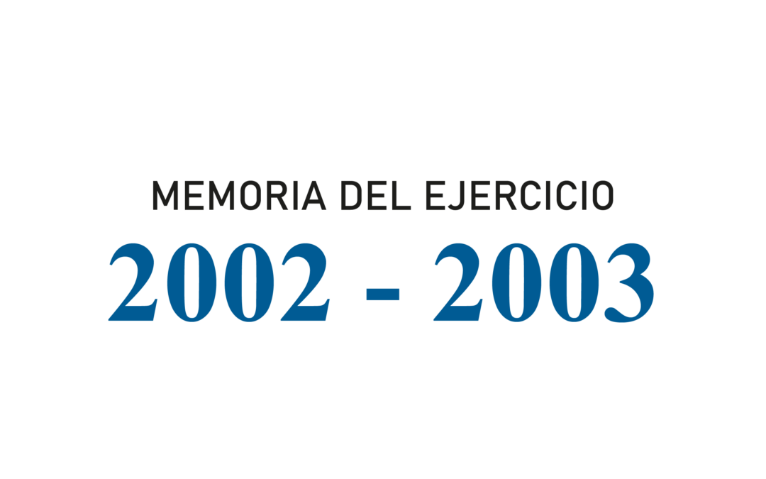Memoria del ejercicio 2002 – 2003