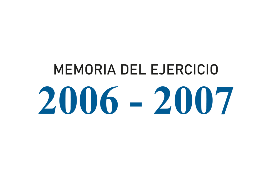 Memoria del ejercicio 2006 – 2007