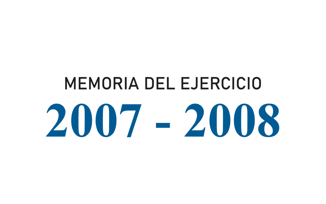 Memoria del ejercicio 2007 – 2008